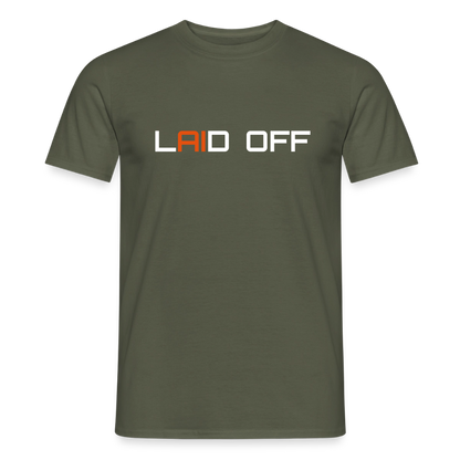 Männer T-Shirt "Laid off" - Militärgrün