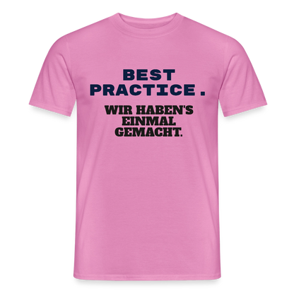 "Best Practice. Wir haben's einmal gemacht." Motiv-T-Shirt für Männer, Farbe Pink