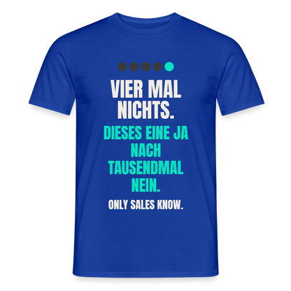 Vier Mal nichts. Dieses eine Ja nach tausendmal Nein. Motiv-T-Shirt für Männer, Farbe Dunkelblau