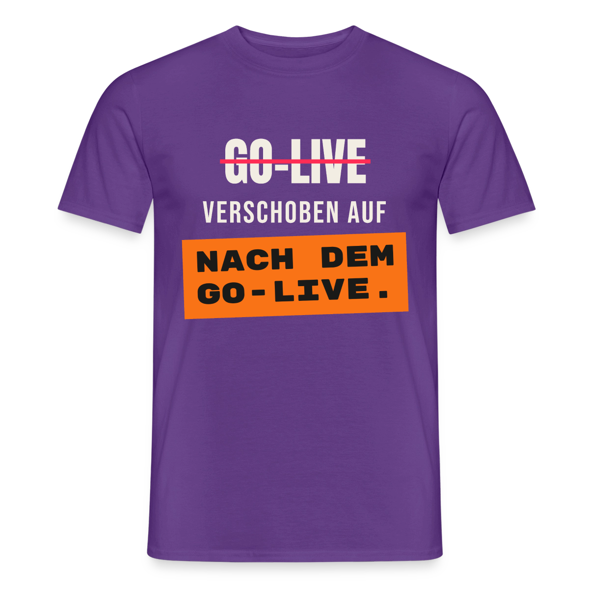 Go-Live verschoben auf nach dem Go-Live. Motiv-T-Shirt für Männer, Farbe Lila