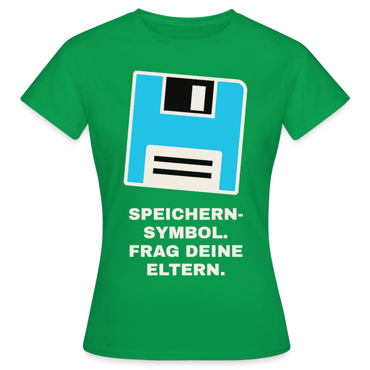 Speichern-Symbol. Frag deine Eltern. Motiv-T-Shirt für Frauen, Farbe Kelly Green