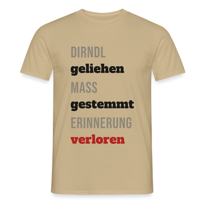 "Dirndl geliehen, Maß gestemmt, Erinnerung verloren" Motiv-T-Shirt für Männer, Farbe Sandbeige