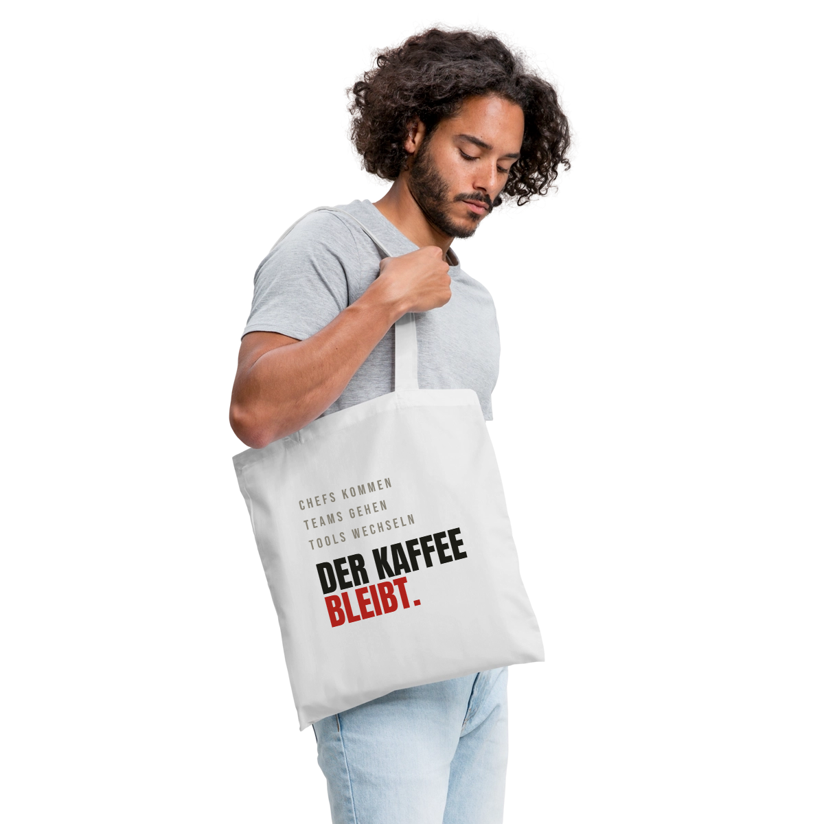 "Chefs kommen, Teams gehen, Tools wechseln. Der Kaffee bleibt." Stoffbeutel, Farbe Weiß
