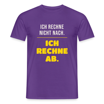 "Ich rechne nicht nach. Ich rechne ab." Motiv-T-Shirt für Männer, Farbe Lila