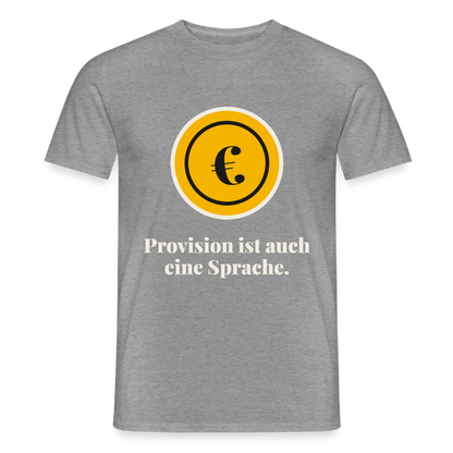 Provision ist auch eine Sprache. Motiv-T-Shirt für Männer, Farbe Graphit meliert
