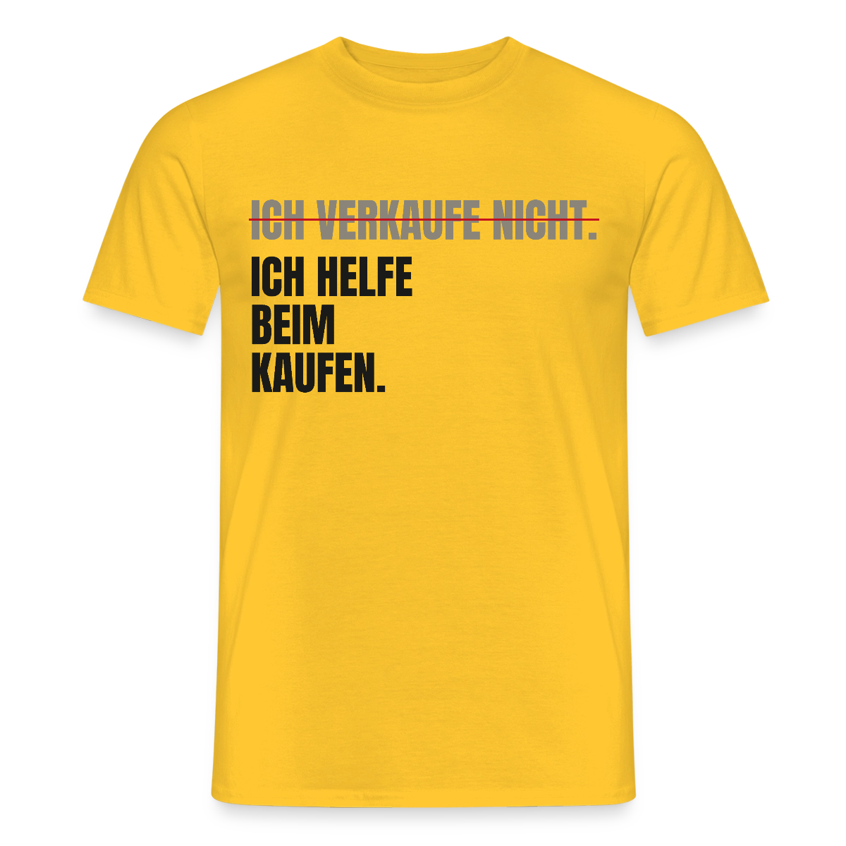 Ich verkaufe nicht. Ich helfe beim Kaufen. Motiv-T-Shirt für Männer, Farbe Gelb