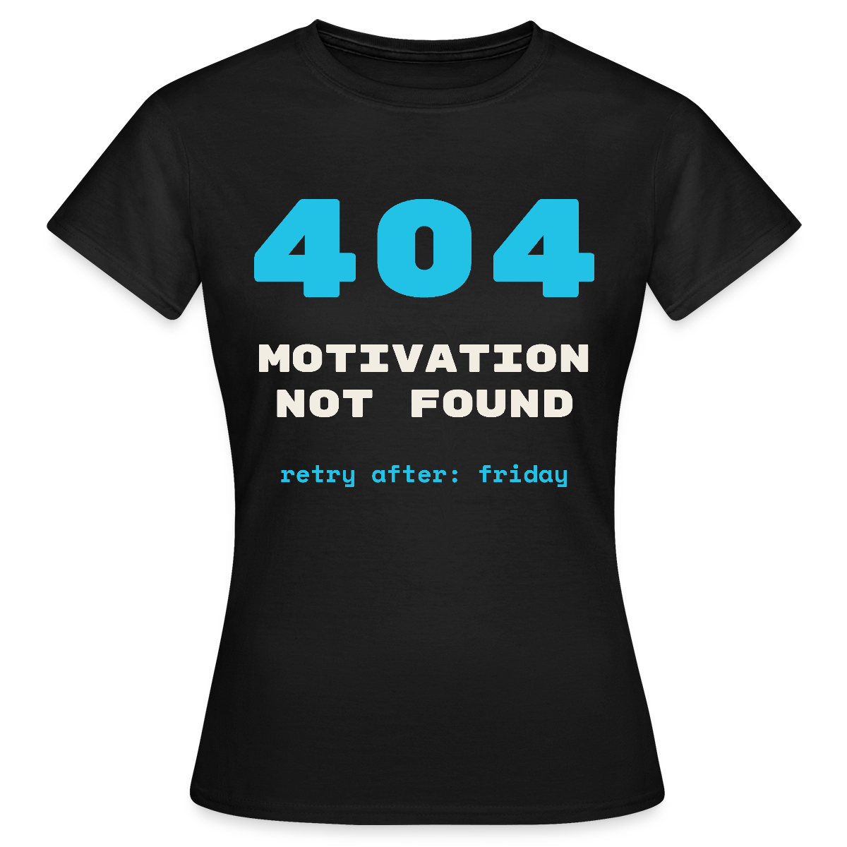 404 Motivation not found. Retry after: friday Motiv-T-Shirt für Frauen, Farbe Schwarz