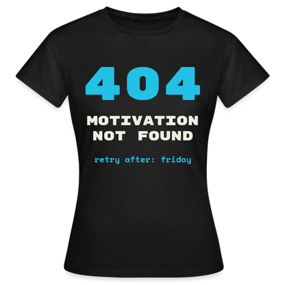 404 Motivation not found. Retry after: friday Motiv-T-Shirt für Frauen, Farbe Schwarz