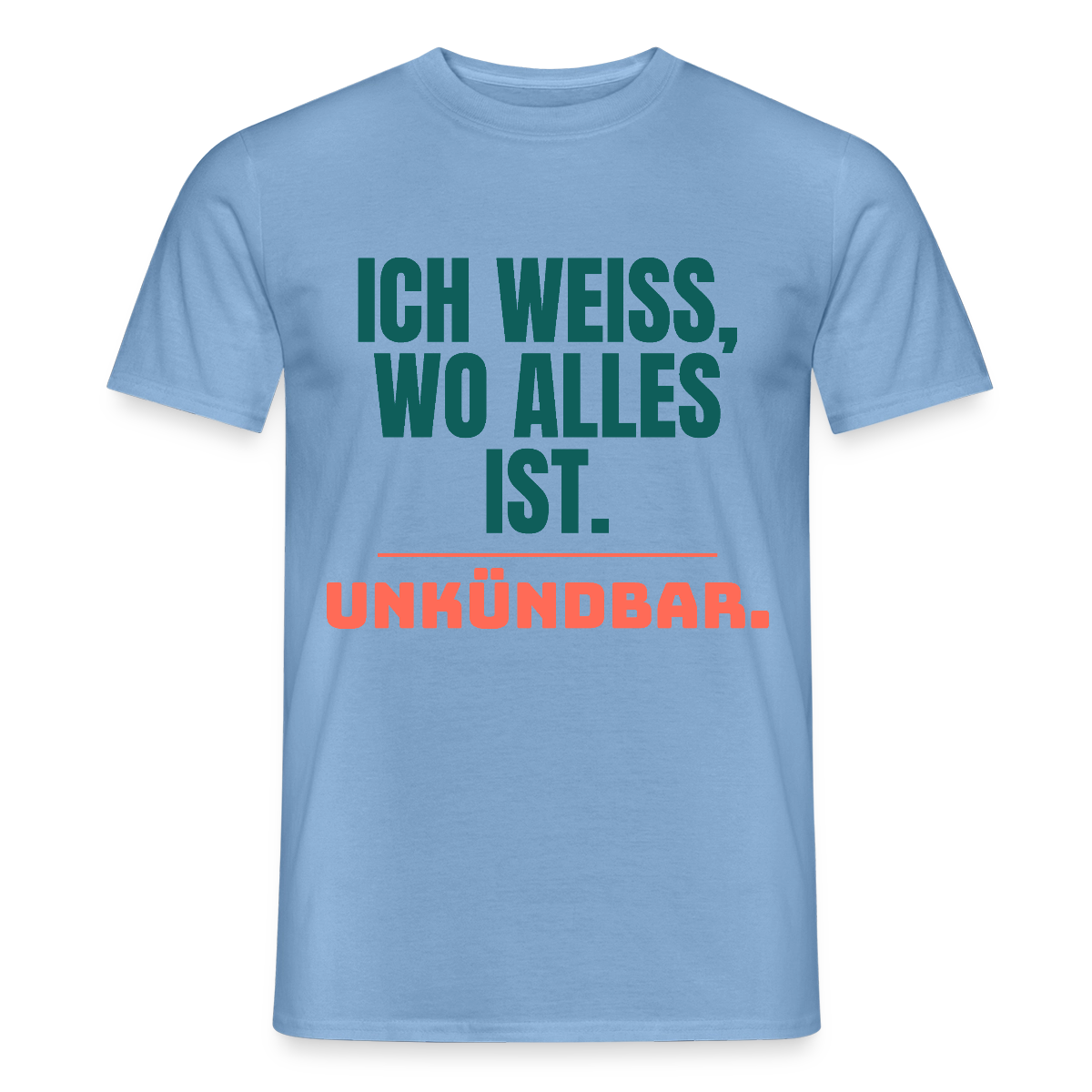Ich weiß, wo alles ist. Unkündbar. Motiv-T-Shirt für Männer, Farbe Carolina Blue