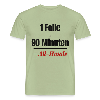 1 Folie + 90 Minuten = All-Hands Motiv-T-Shirt für Männer, Farbe Sage