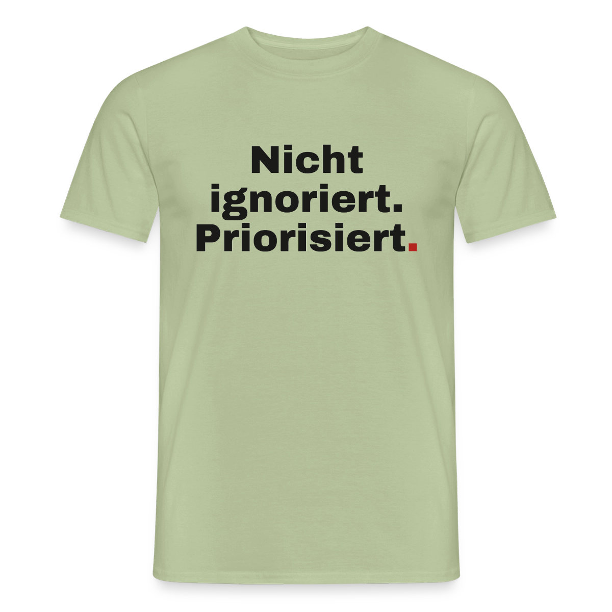 "Nicht ignoriert. Priorisiert." Motiv-T-Shirt für Männer, Farbe Sage
