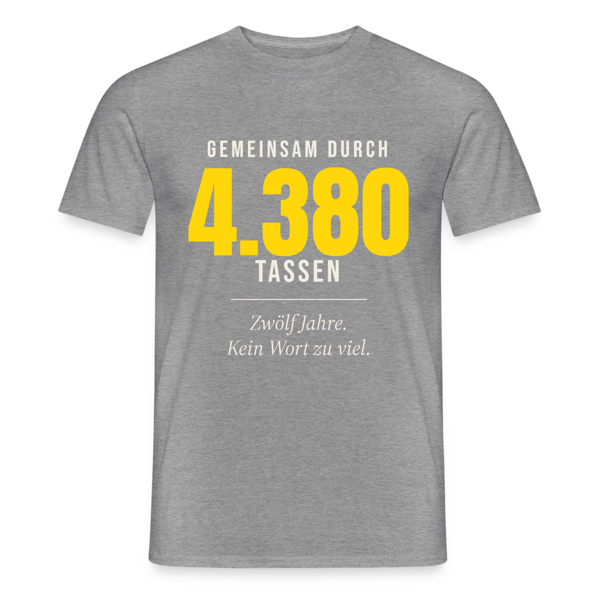 "Gemeinsam durch 4.380 Tassen" Motiv-T-Shirt für Männer, Farbe Graphit meliert