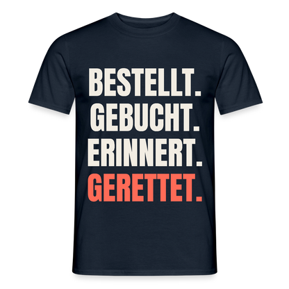 Bestellt. Gebucht. Erinnert. Gerettet. Motiv-T-Shirt für Männer, Farbe Navy
