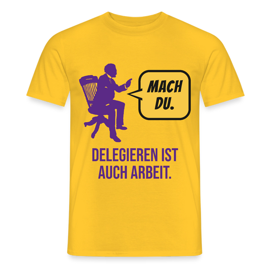 Delegieren ist auch Arbeit. Sprechblasen-Motiv Motiv-T-Shirt für Männer, Farbe Gelb