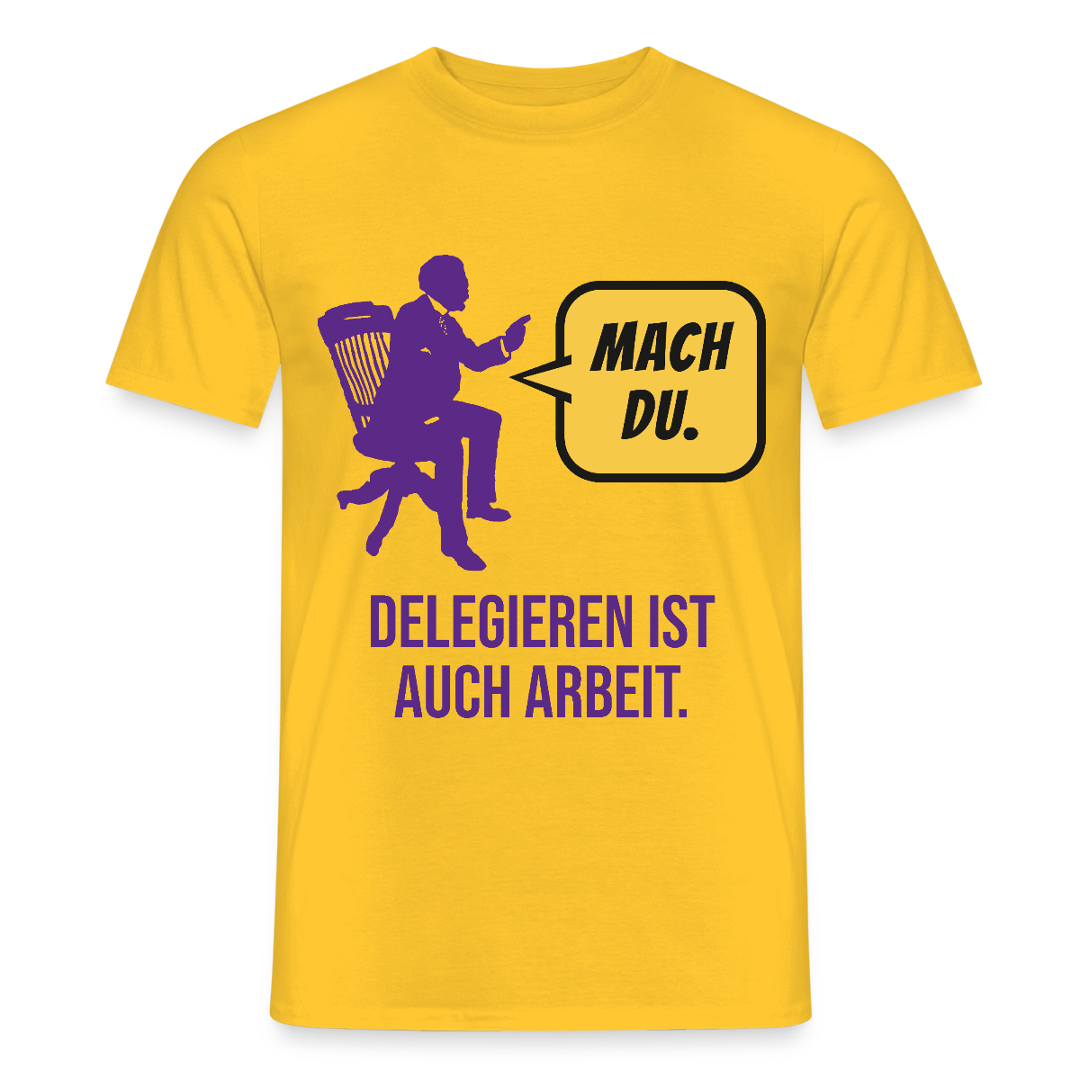 Delegieren ist auch Arbeit. Sprechblasen-Motiv Motiv-T-Shirt für Männer, Farbe Gelb