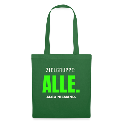 Zielgruppe: alle. Also niemand. Stoffbeutel, Farbe Fichte