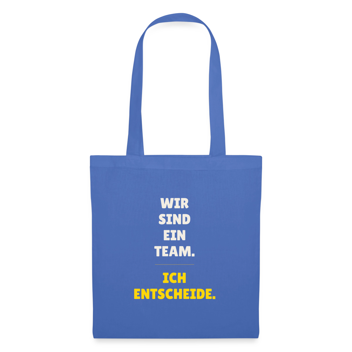 Wir sind ein Team. Ich entscheide. Stoffbeutel, Farbe Hellblau