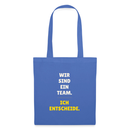 Wir sind ein Team. Ich entscheide. Stoffbeutel, Farbe Hellblau