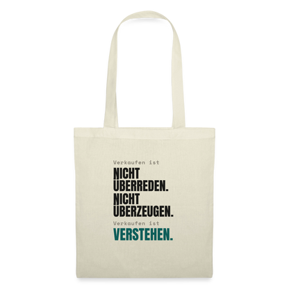 Verkaufen ist nicht überreden. Verkaufen ist verstehen. Stoffbeutel, Farbe Natur