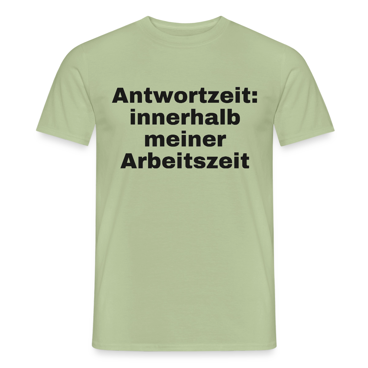 "Antwortzeit: innerhalb meiner Arbeitszeit" Motiv-T-Shirt für Männer, Farbe Sage