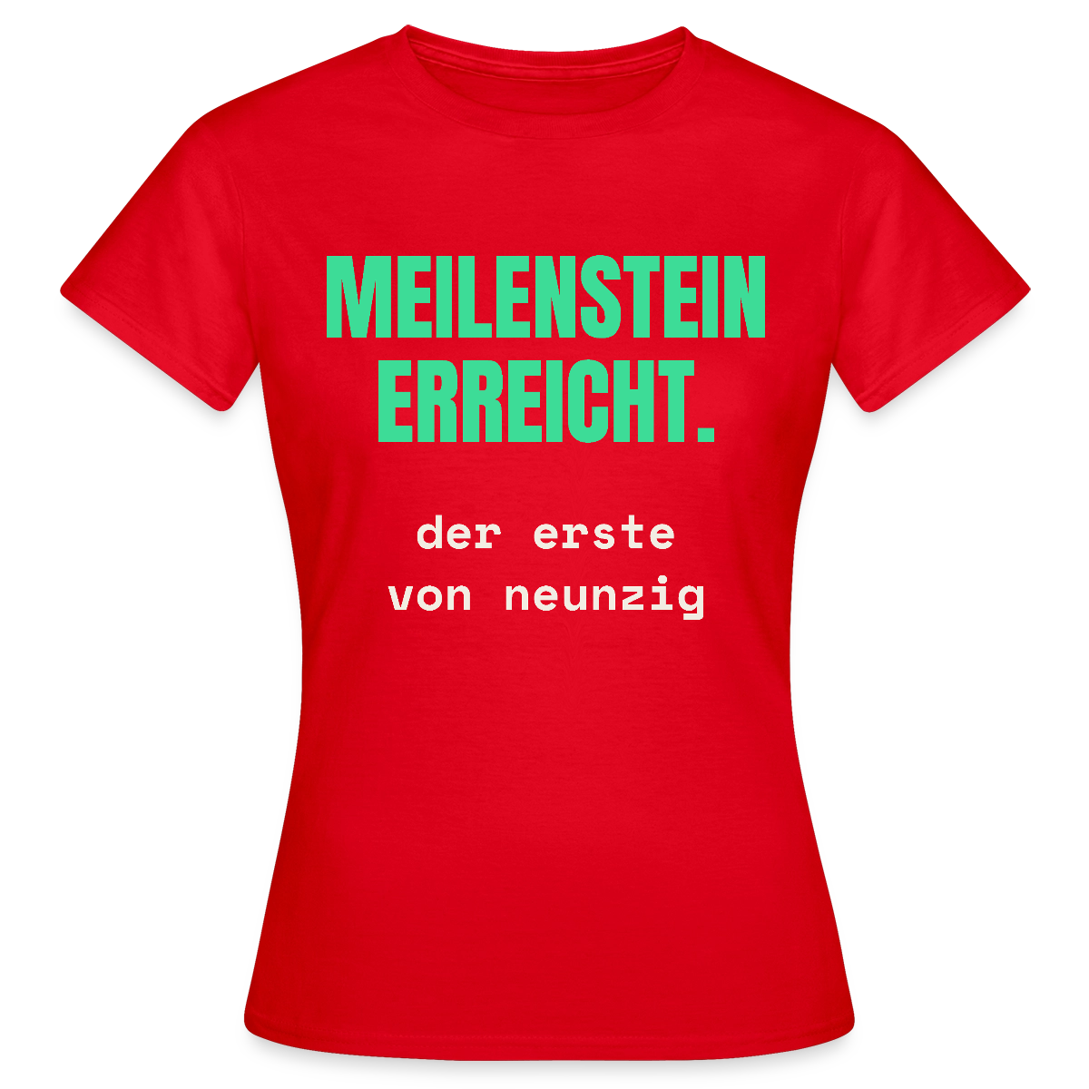 Meilenstein erreicht. Der erste von neunzig. Motiv-T-Shirt für Frauen, Farbe Rot