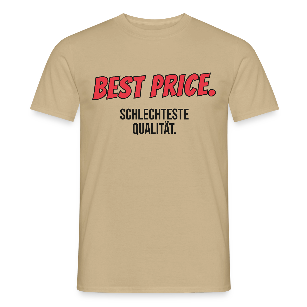 "Best Price. Schlechteste Qualität." Motiv-T-Shirt für Männer, Farbe Sandbeige