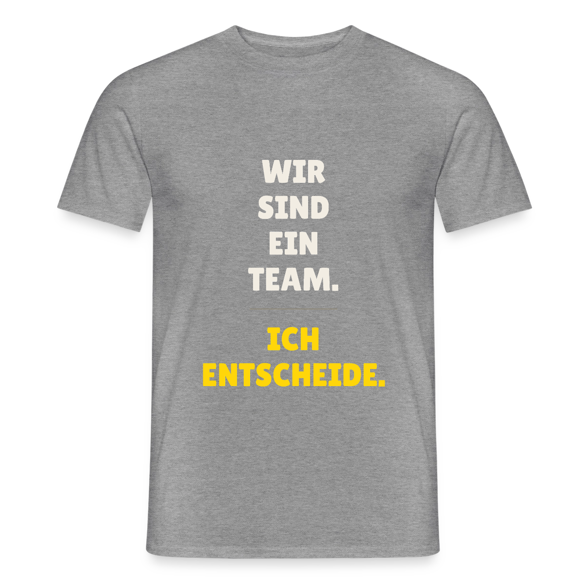 Wir sind ein Team. Ich entscheide. Motiv-T-Shirt für Männer, Farbe Graphit meliert