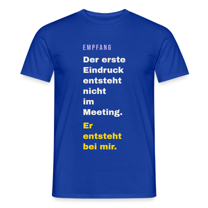 Der erste Eindruck entsteht nicht im Meeting. Er entsteht bei mir. Motiv-T-Shirt für Männer, Farbe Dunkelblau