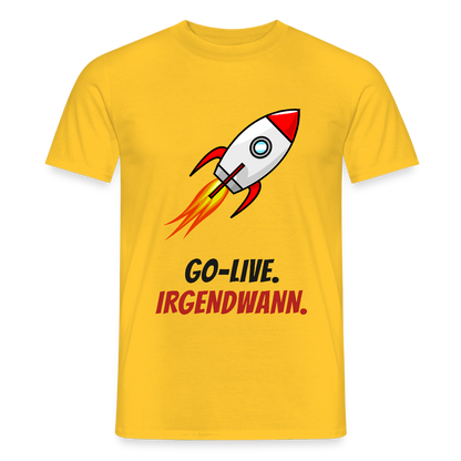 Go-Live. Irgendwann. Motiv-T-Shirt für Männer, Farbe Gelb