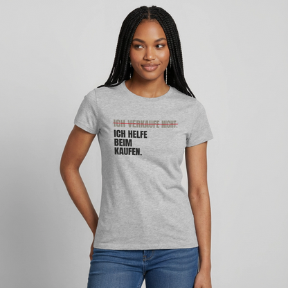 Ich verkaufe nicht. Ich helfe beim Kaufen. Motiv-T-Shirt für Frauen, Farbe Grau meliert, Model