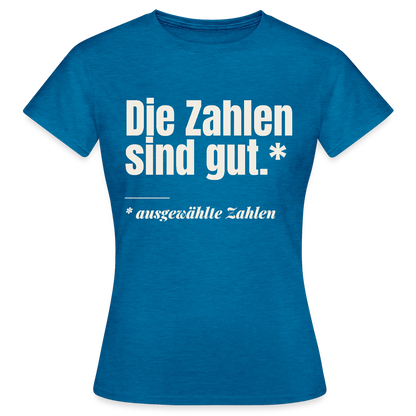 Die Zahlen sind gut. Ausgewählte Zahlen. Motiv-T-Shirt für Frauen, Farbe Antikblaues Saphir meliert