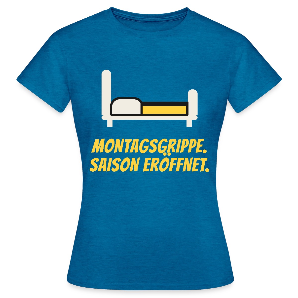 Montagsgrippe. Saison eröffnet. Motiv-T-Shirt für Frauen, Farbe Antikblaues Saphir meliert