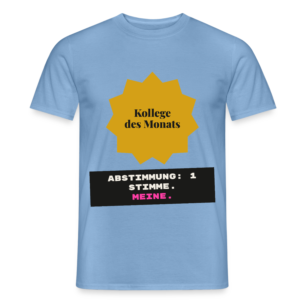 "Kollege des Monats. Abstimmung: 1 Stimme. Meine." Motiv-T-Shirt für Männer, Farbe Carolina Blue