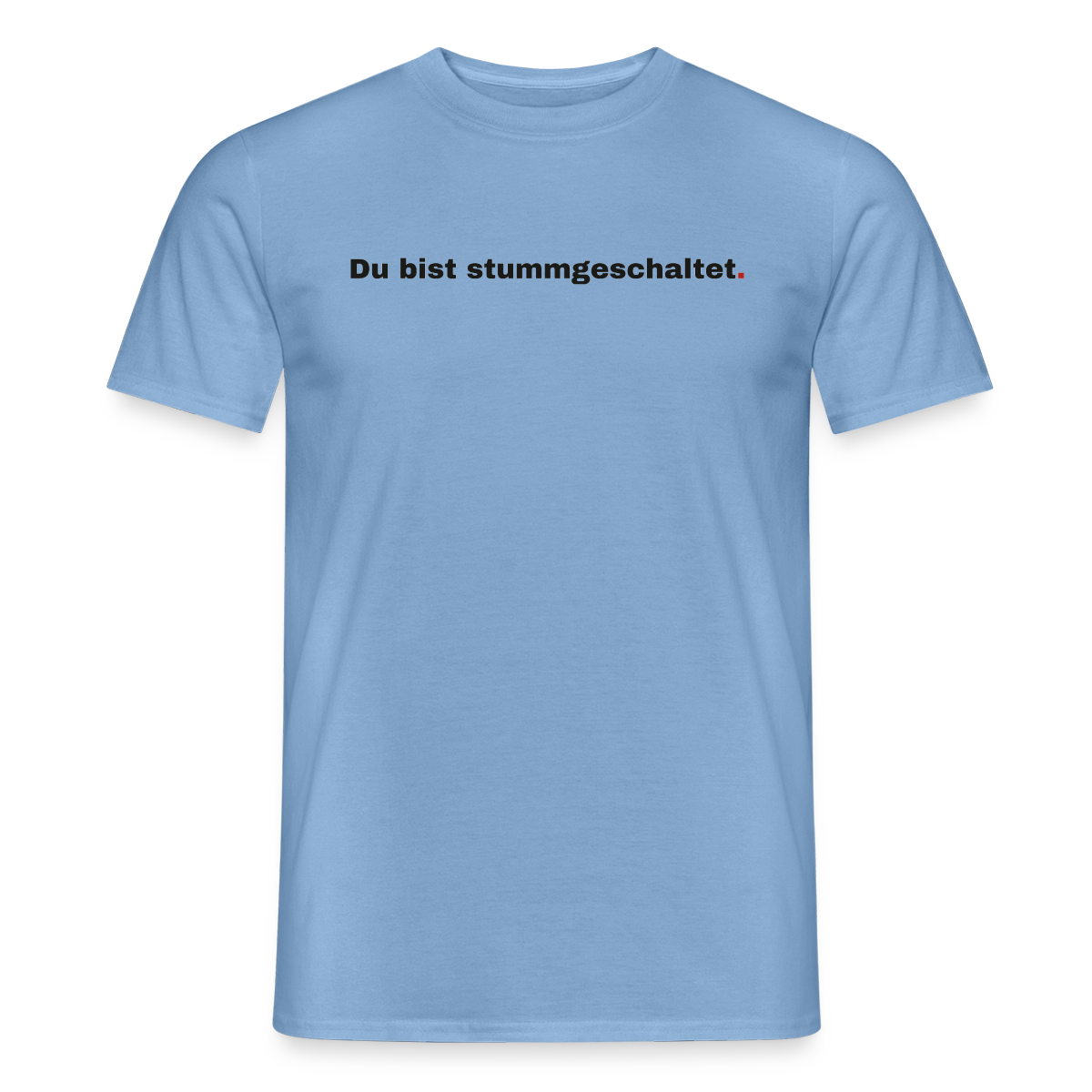 Du bist stummgeschaltet Motiv-T-Shirt für Männer, Farbe Carolina Blue