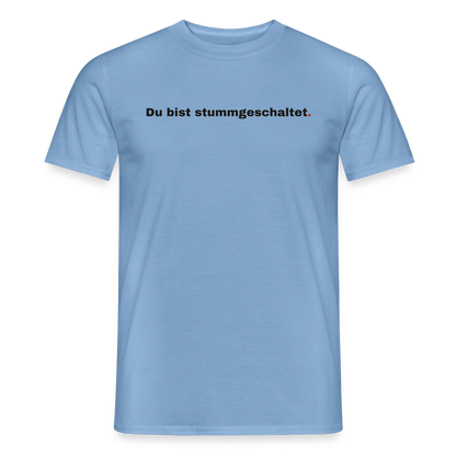 Du bist stummgeschaltet Motiv-T-Shirt für Männer, Farbe Carolina Blue