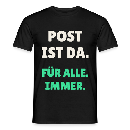 Post ist da. Für alle. Immer. Motiv-T-Shirt für Männer, Farbe Schwarz