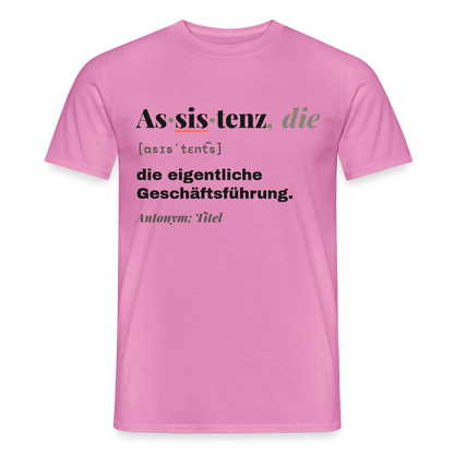 Assistenz, die: die eigentliche Geschäftsführung. Motiv-T-Shirt für Männer, Farbe Pink