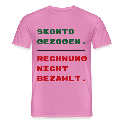 "Skonto gezogen. Rechnung nicht bezahlt." Motiv-T-Shirt für Männer, Farbe Pink