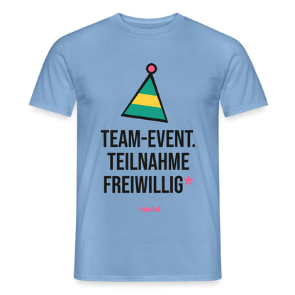 Team-Event. Teilnahme freiwillig. Nicht. Motiv-T-Shirt für Männer, Farbe Carolina Blue