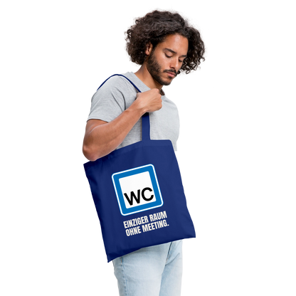 "WC: einziger Raum ohne Meeting." Stoffbeutel, Farbe Royalblau