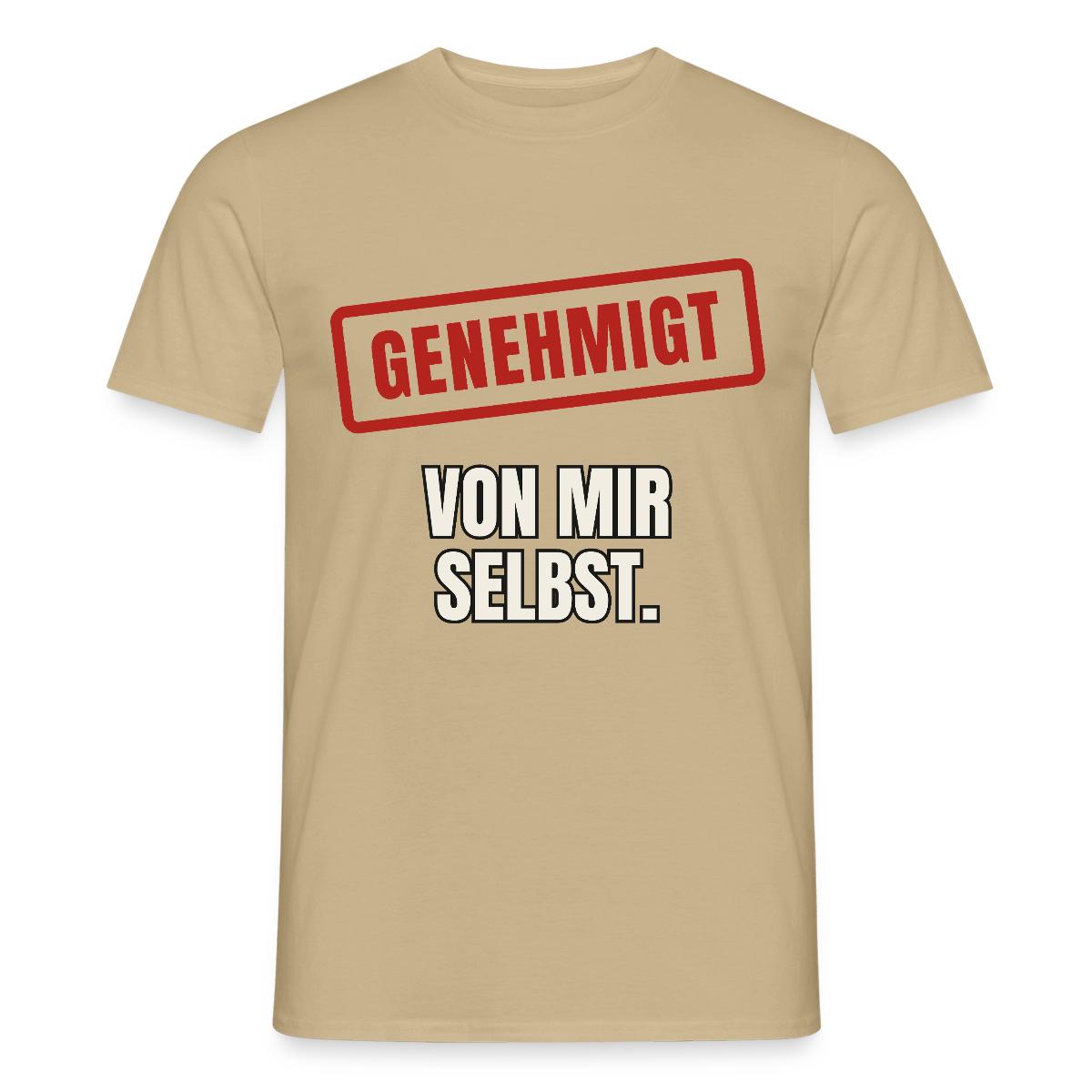 "Genehmigt. Von mir selbst." Motiv-T-Shirt für Männer, Farbe Sandbeige