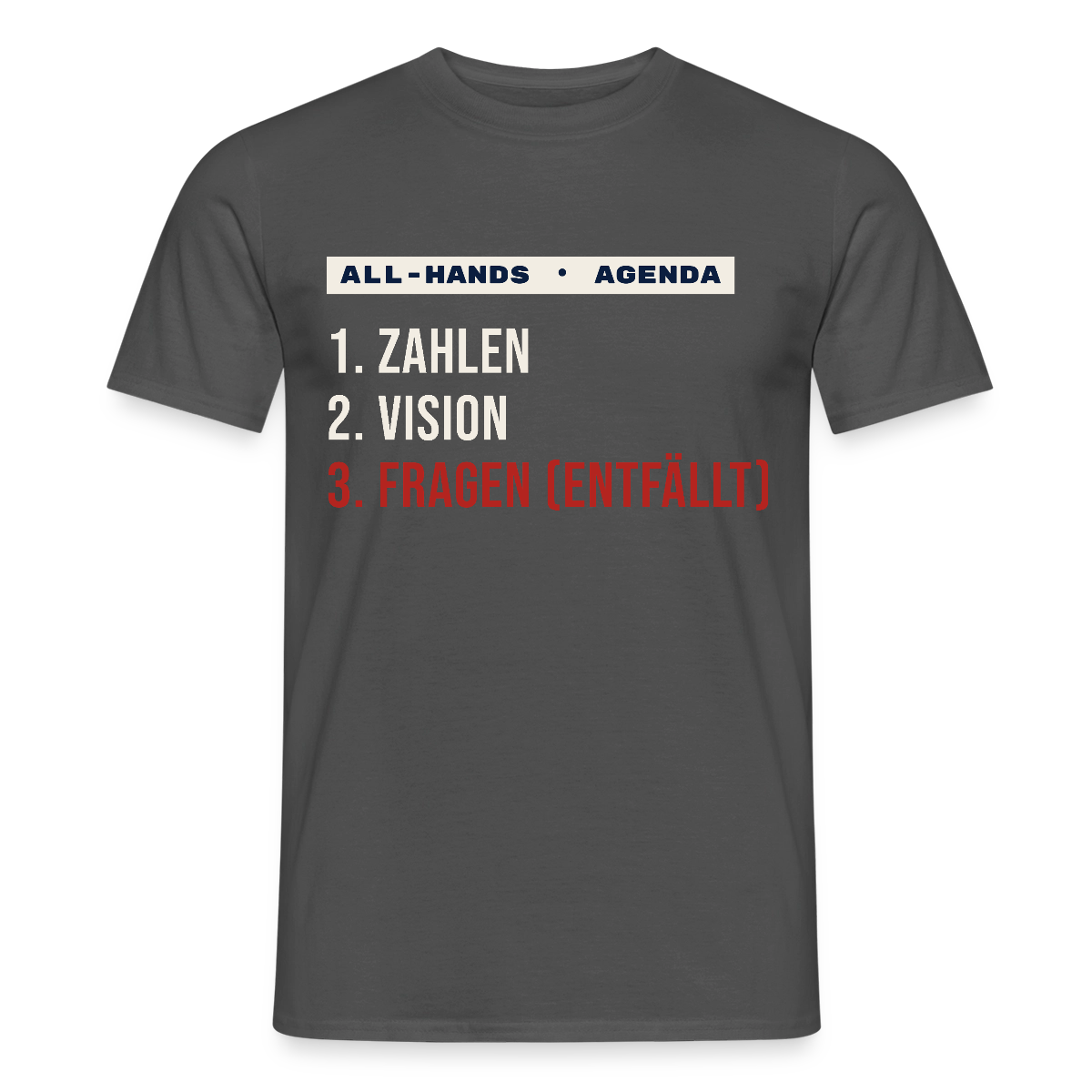 All-Hands-Agenda: 1 Zahlen, 2 Vision, 3 Fragen (entfällt) Motiv-T-Shirt für Männer, Farbe Anthrazit