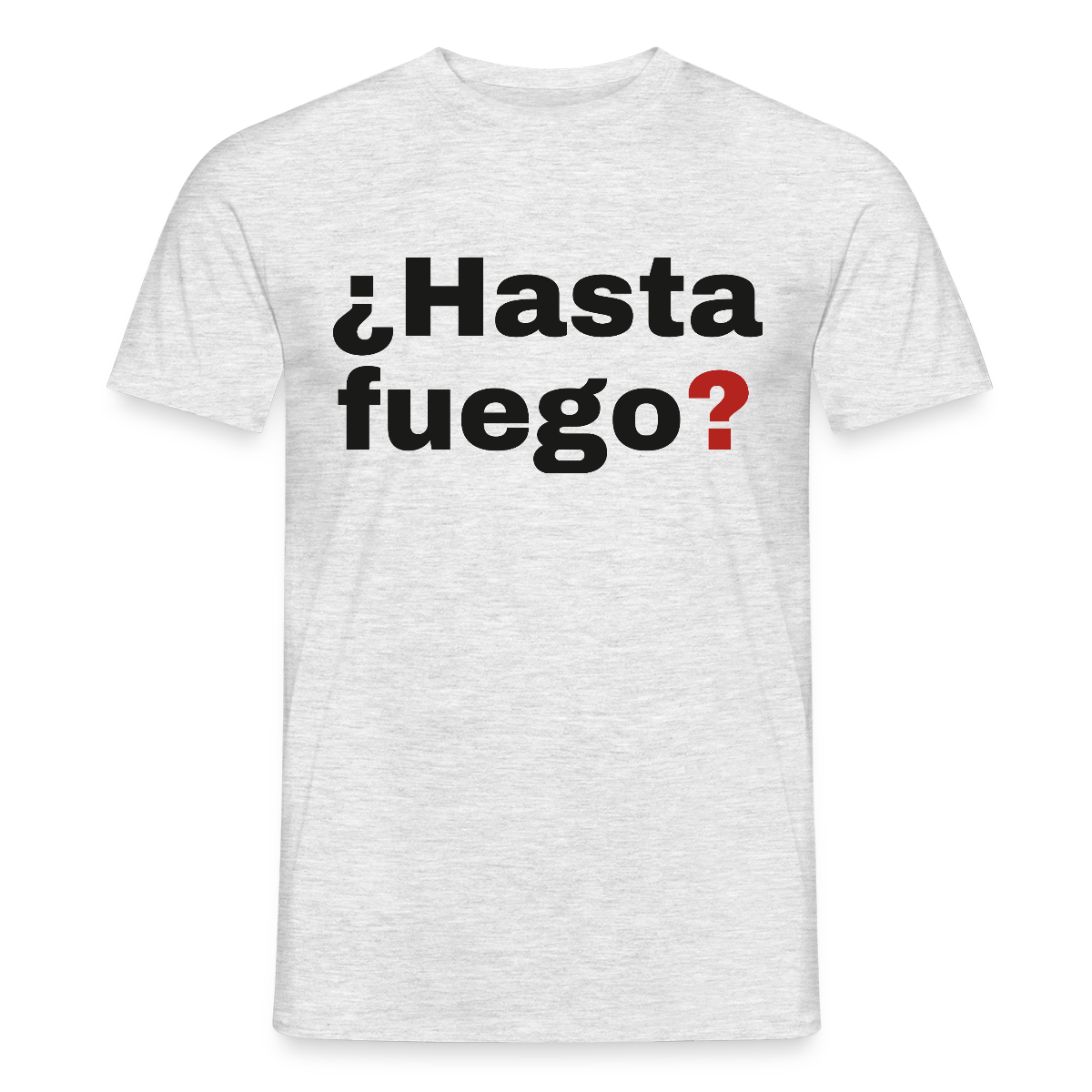 "¿Hasta fuego?" Motiv-T-Shirt für Männer, Farbe Grau meliert