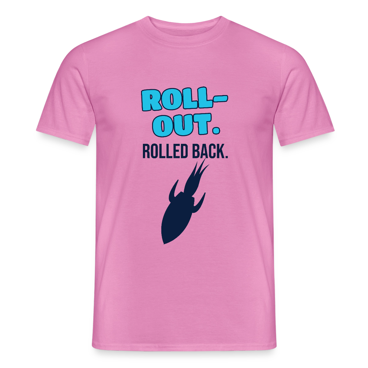 Roll-out. Rolled back. Motiv-T-Shirt für Männer, Farbe Pink
