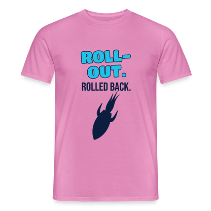 Roll-out. Rolled back. Motiv-T-Shirt für Männer, Farbe Pink