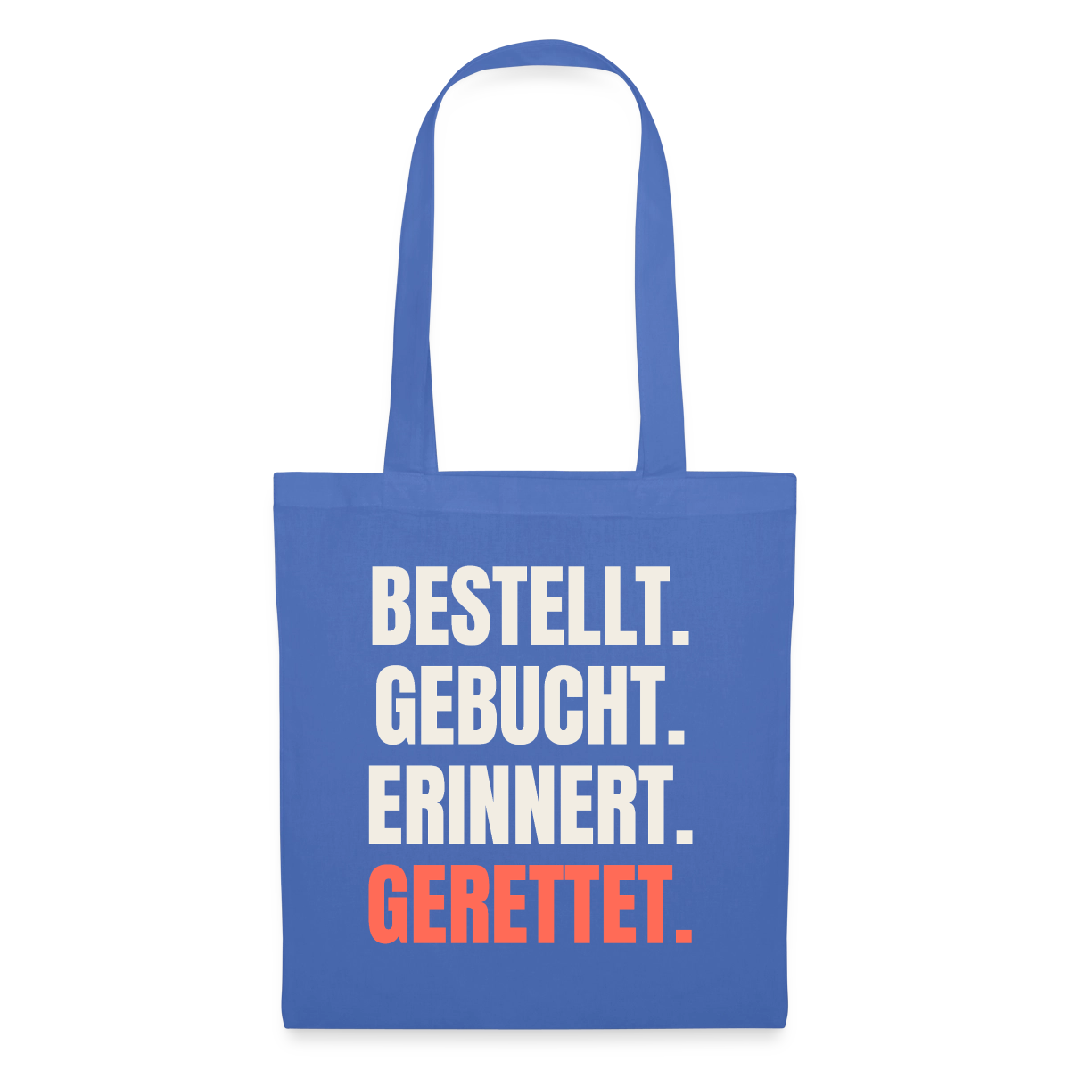 Bestellt. Gebucht. Erinnert. Gerettet. Stoffbeutel, Farbe Hellblau