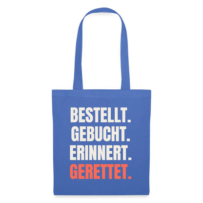 Bestellt. Gebucht. Erinnert. Gerettet. Stoffbeutel, Farbe Hellblau