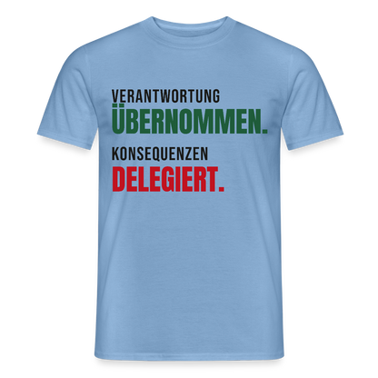 Verantwortung übernommen. Konsequenzen delegiert. Motiv-T-Shirt für Männer, Farbe Carolina Blue