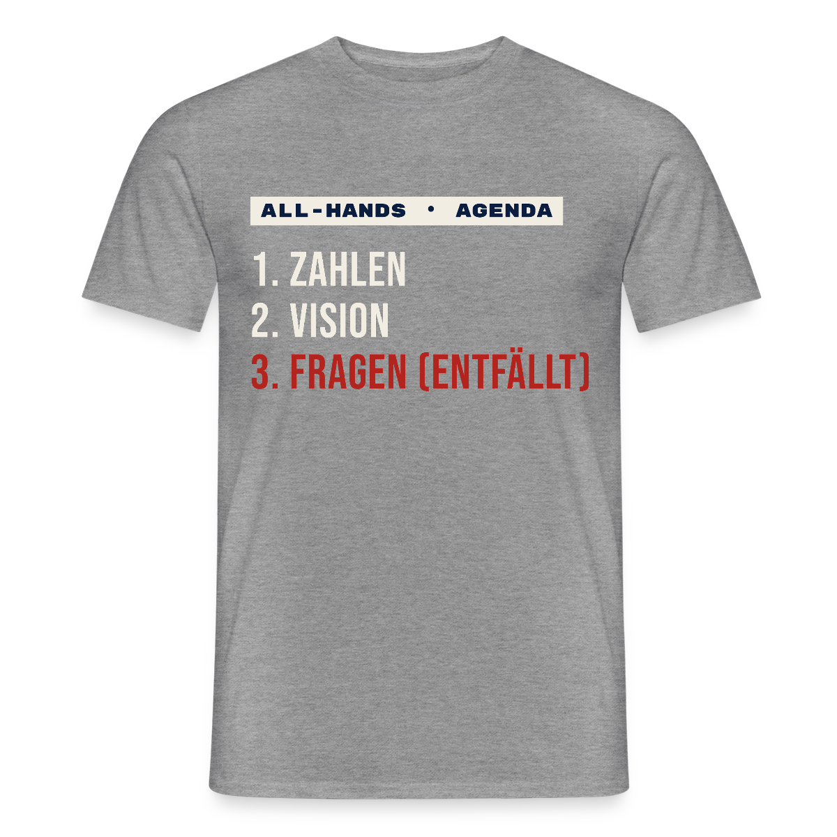 All-Hands-Agenda: 1 Zahlen, 2 Vision, 3 Fragen (entfällt) Motiv-T-Shirt für Männer, Farbe Graphit meliert