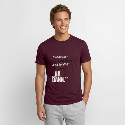 "Und du so? Ja, passt schon. Na dann." Motiv-T-Shirt für Männer, Farbe Ziegelrot